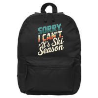 Sorry I CanT ItS Ski Season Winter Sports 16 in Basic Backpack