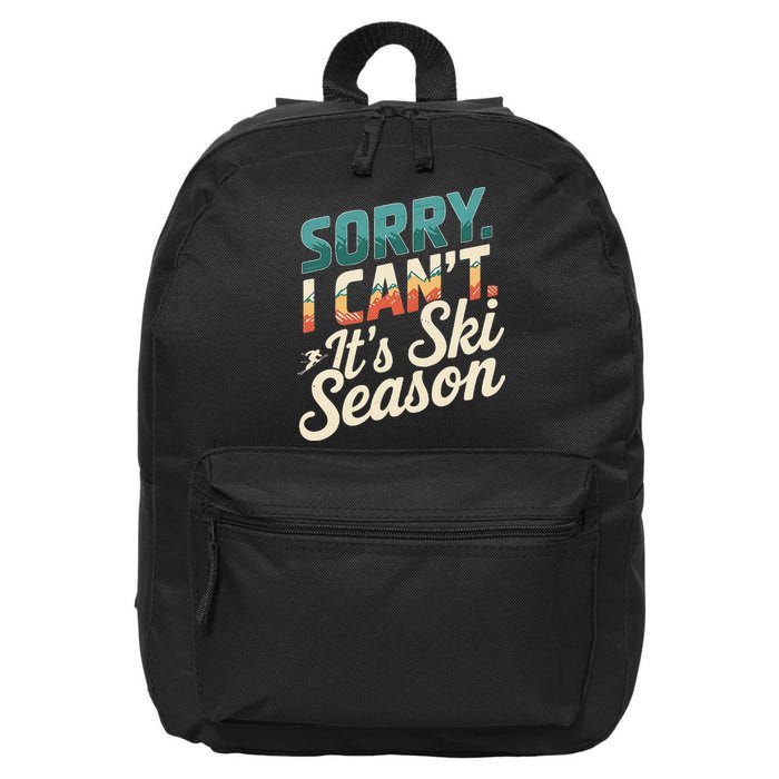 Sorry I CanT ItS Ski Season Winter Sports 16 in Basic Backpack