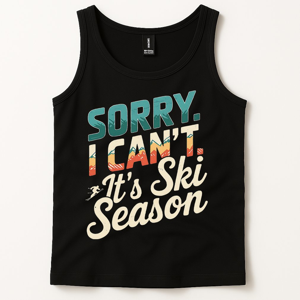 Sorry I CanT ItS Ski Season Winter Sports Tank Top