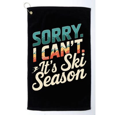 Sorry I CanT ItS Ski Season Winter Sports Golf Towel