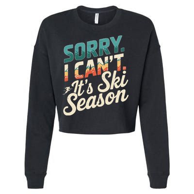 Sorry I CanT ItS Ski Season Winter Sports Cropped Pullover Crew
