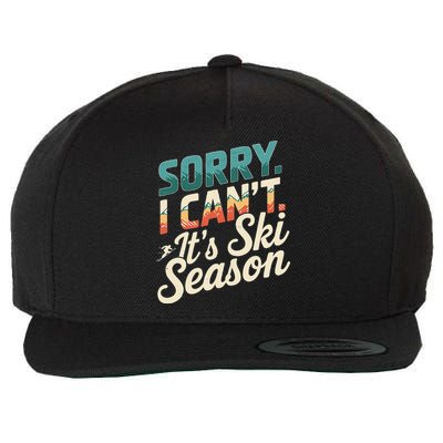 Sorry I CanT ItS Ski Season Winter Sports Wool Snapback Cap