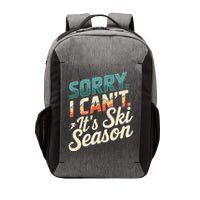 Sorry I CanT ItS Ski Season Winter Sports Vector Backpack