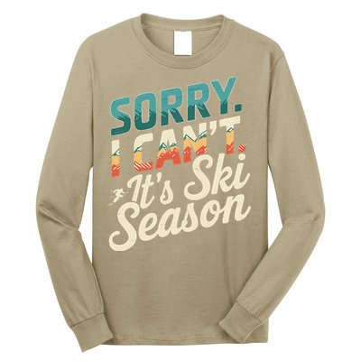 Sorry I CanT ItS Ski Season Winter Sports Long Sleeve Shirt