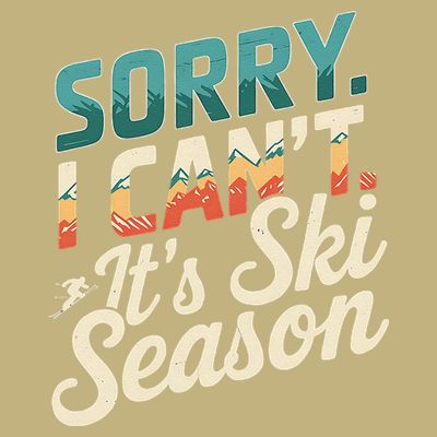 Sorry I CanT ItS Ski Season Winter Sports T-Shirt