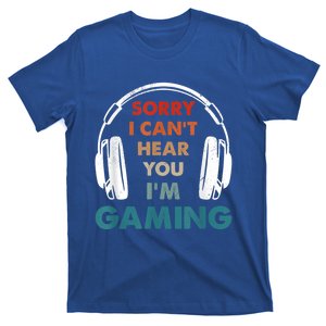 Sorry I Can't Hear You I'm Gaming Funny Gamer Gaming Cute Gift T-Shirt