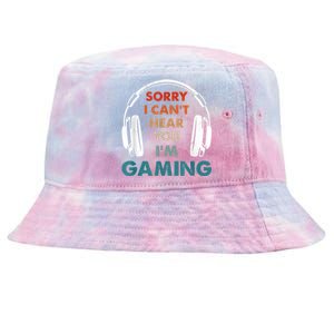 Sorry I Can't Hear You I'm Gaming Funny Gamer Gaming Cute Gift Tie-Dyed Bucket Hat