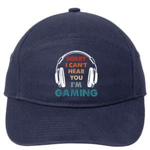 Sorry I Can't Hear You I'm Gaming Funny Gamer Gaming Cute Gift 7-Panel Snapback Hat