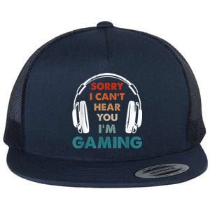 Sorry I Can't Hear You I'm Gaming Funny Gamer Gaming Cute Gift Flat Bill Trucker Hat