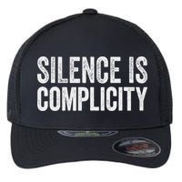 Silence Is Complicity Resist March Protest Vote 2020 Flexfit Unipanel Trucker Cap