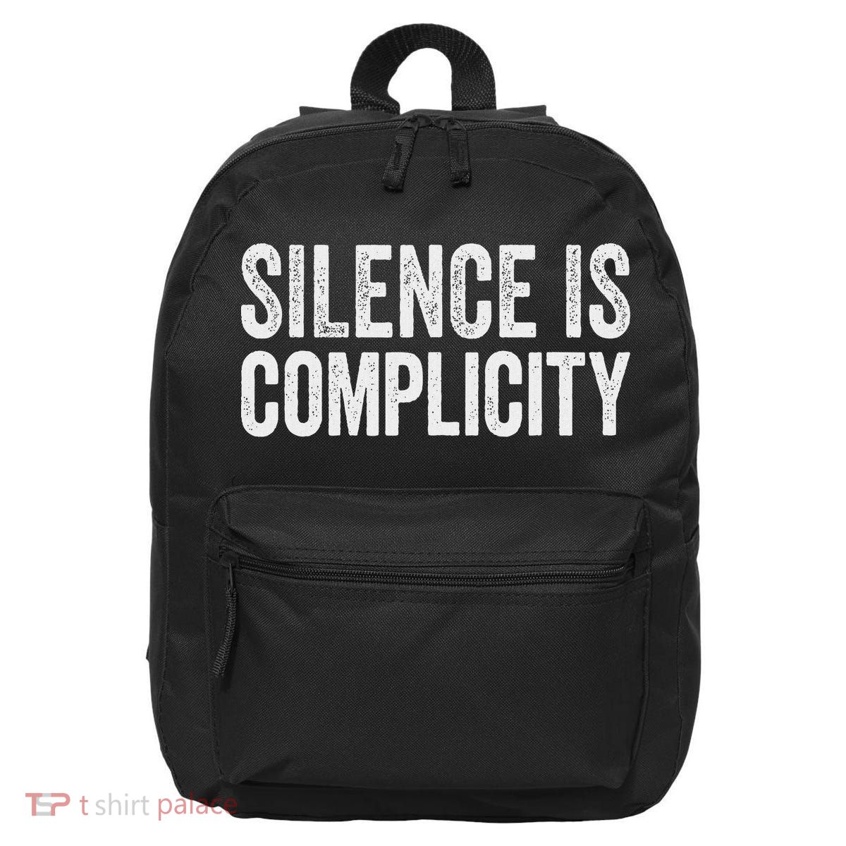 Silence Is Complicity Resist March Protest Vote 2020 16 in Basic Backpack