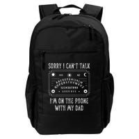 Sorry I CanT Talk IM On The Phone With My Dad Backpack