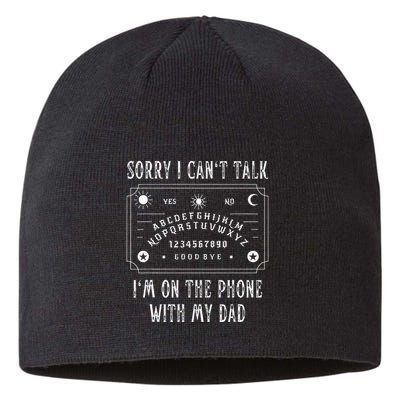 Sorry I CanT Talk IM On The Phone With My Dad Sustainable Beanie