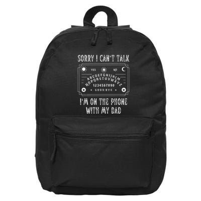 Sorry I CanT Talk IM On The Phone With My Dad 16 in Basic Backpack