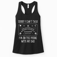 Sorry I CanT Talk IM On The Phone With My Dad Womens Tank Top