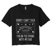 Sorry I CanT Talk IM On The Phone With My Dad Crop Top