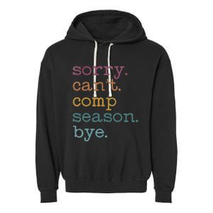 Sorry I CanT Comp Season Cheer Gilr Comp Dance Mom Dancing Garment-Dyed Fleece Hoodie