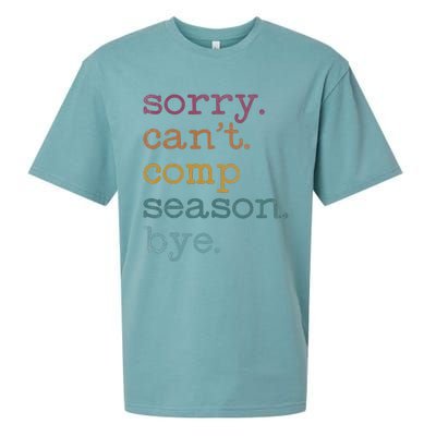 Sorry I CanT Comp Season Cheer Gilr Comp Dance Mom Dancing Sueded Cloud Jersey T-Shirt