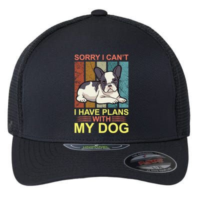 Sorry I Can't I Have Plans With My Dog Flexfit Unipanel Trucker Cap