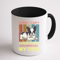 Sorry I Can't I Have Plans With My Dog Mug