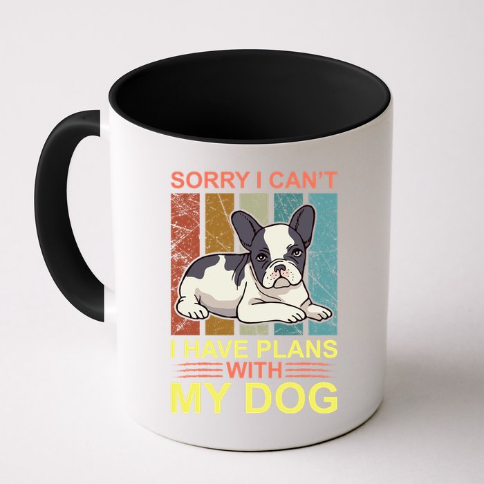 Sorry I Can't I Have Plans With My Dog Mug
