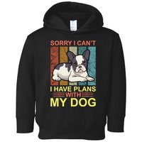 Sorry I Can't I Have Plans With My Dog Toddler Hoodie