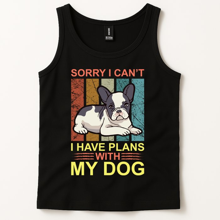 Sorry I Can't I Have Plans With My Dog Tank Top