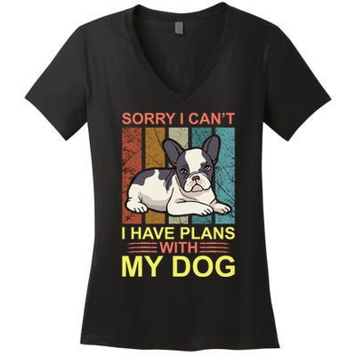 Sorry I Can't I Have Plans With My Dog Women's V-Neck T-Shirt