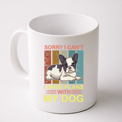 Sorry I Can't I Have Plans With My Dog Coffee Mug