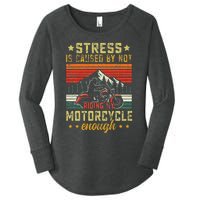 Stress Is Caused By Not Riding My Motorcycle Biker Vintage Women's Perfect Tri Tunic Long Sleeve Shirt