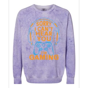 Sorry I CanT Hear You IM Gaming Computer Video Game Geek Gift Colorblast Crewneck Sweatshirt