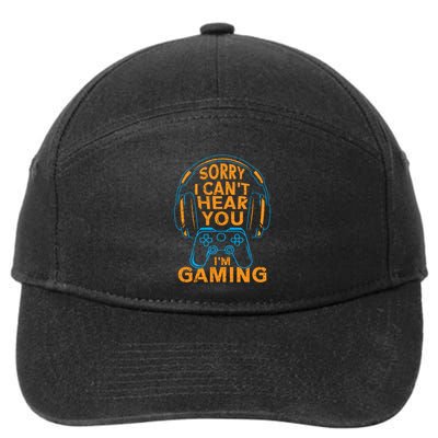 Sorry I CanT Hear You IM Gaming Computer Video Game Geek Gift 7-Panel Snapback Hat
