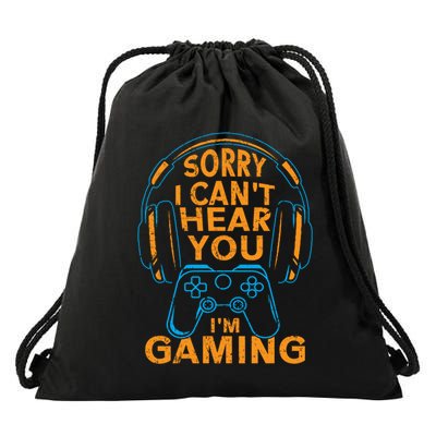 Sorry I CanT Hear You IM Gaming Computer Video Game Geek Gift Drawstring Bag