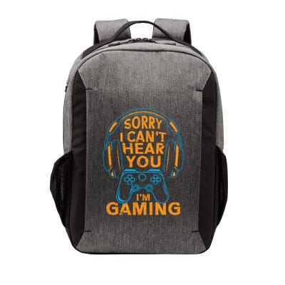 Sorry I CanT Hear You IM Gaming Computer Video Game Geek Gift Vector Backpack
