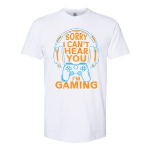 Sorry I CanT Hear You IM Gaming Computer Video Game Geek Gift Softstyle CVC T-Shirt