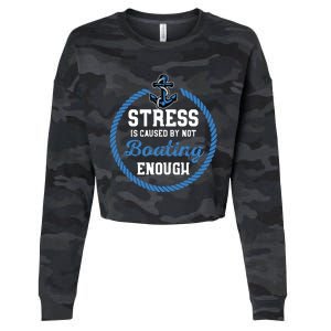 Stress Is Caused By Not Boating Enough Gift Boater Cropped Pullover Crew