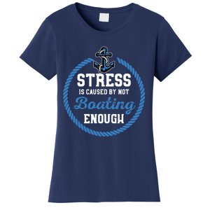 Stress Is Caused By Not Boating Enough Gift Boater Women's T-Shirt