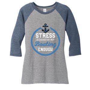 Stress Is Caused By Not Boating Enough Gift Boater Women's Tri-Blend 3/4-Sleeve Raglan Shirt