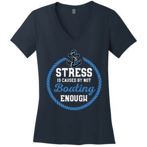 Stress Is Caused By Not Boating Enough Gift Boater Women's V-Neck T-Shirt