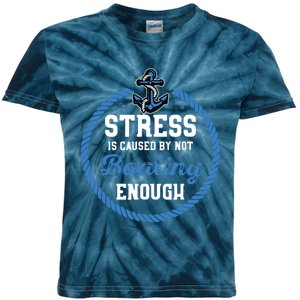 Stress Is Caused By Not Boating Enough Gift Boater Kids Tie-Dye T-Shirt