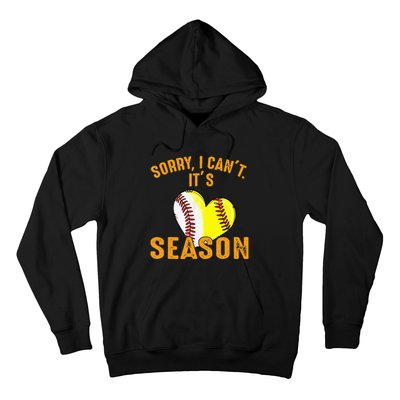 Sorry I CanT ItS Baseball Softball Season Hoodie