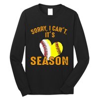 Sorry I CanT ItS Baseball Softball Season Long Sleeve Shirt