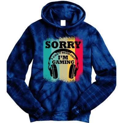 Sorry I Can't Hear You I'm Gaming, Funny Gaming Tie Dye Hoodie