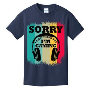 Sorry I Can't Hear You I'm Gaming, Funny Gaming Kids T-Shirt