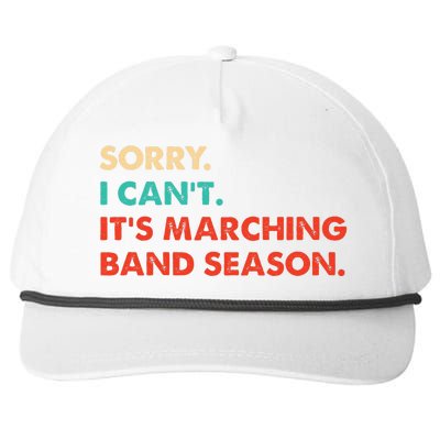 Sorry. I Cant. Its Marching Band Season Marching Band Snapback Five-Panel Rope Hat