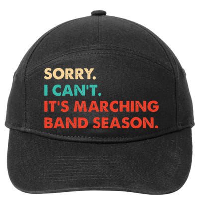 Sorry. I Cant. Its Marching Band Season Marching Band 7-Panel Snapback Hat