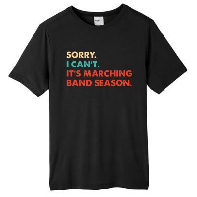 Sorry. I Cant. Its Marching Band Season Marching Band Tall Fusion ChromaSoft Performance T-Shirt