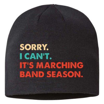 Sorry. I Cant. Its Marching Band Season Marching Band Sustainable Beanie