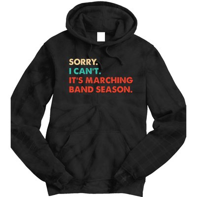 Sorry. I Cant. Its Marching Band Season Marching Band Tie Dye Hoodie