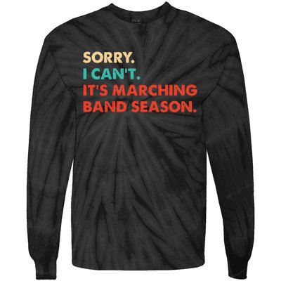 Sorry. I Cant. Its Marching Band Season Marching Band Tie-Dye Long Sleeve Shirt